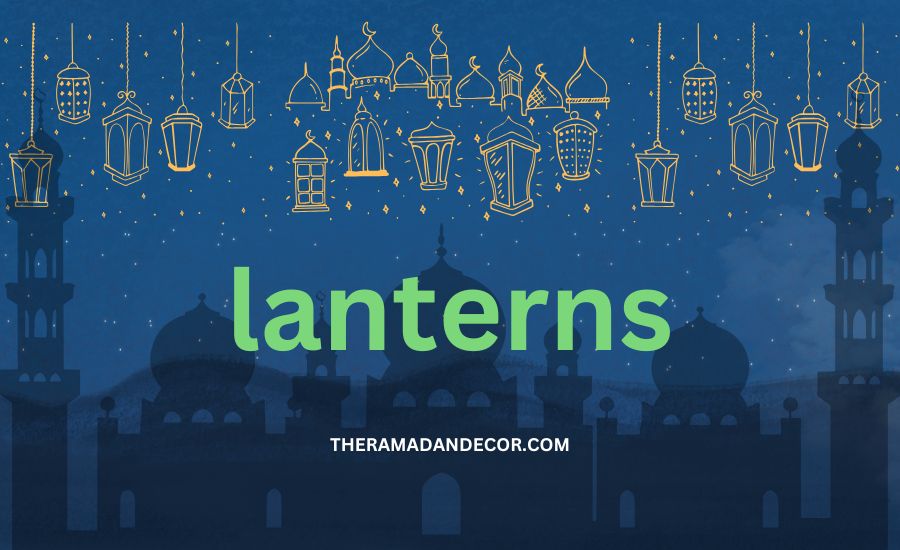 Ramadan Kareem Lanterns Ramadan Kareem Lanterns